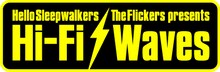 「Hello Sleepwalkers×The Flickers Presents "Hi-Fi Waves 2012"」ロゴ