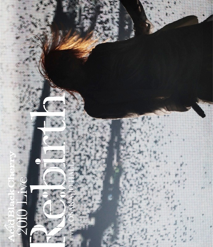 Acid Black Cherry「2010 Live "Re:birth"～Live at OSAKA-JO HALL～」Blu-ray盤ジャケット