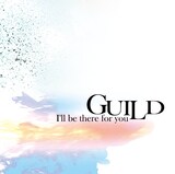 ギルド「I'll be there for you」初回限定盤Aジャケット