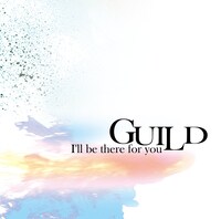 ギルド「I'll be there for you」初回限定盤Aジャケット