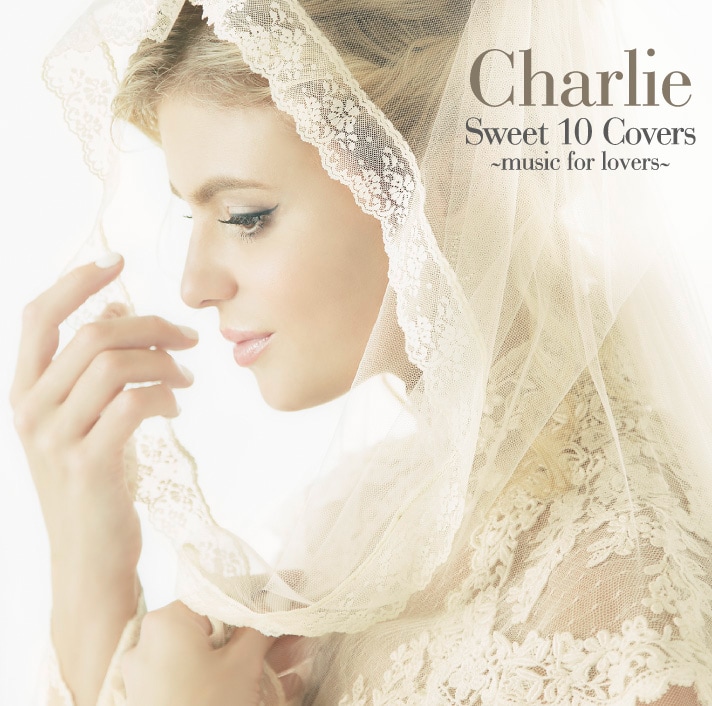 Charlie「Sweet 10 Covers～music for lovers～」ジャケット