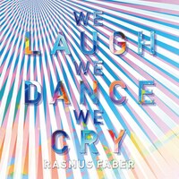 ラスマス・フェイバー「WE LAUGH WE DANCE WE CRY」ジャケット