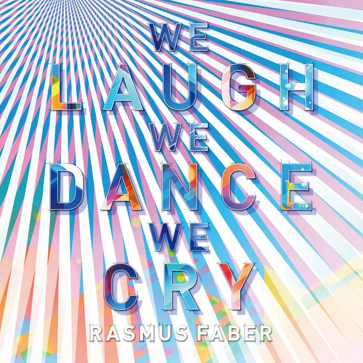 ラスマス・フェイバー「ウィ・ラフ・ウィ・ダンス・ウィ・クライ」ジャケット