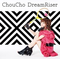 ChouCho「DreamRiser」初回限定盤ジャケット