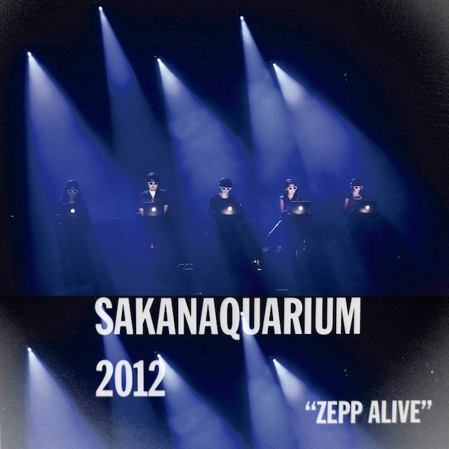 サカナクション「SAKANAQUARIUM 2012 "ZEPP ALIVE"」ジャケット