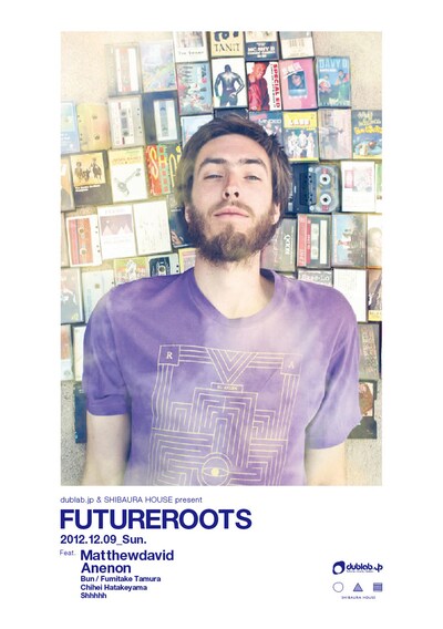 「 "Future Roots" feat. Matthewdavid & Anenon」フライヤー