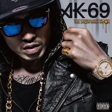AK-69「THE SHOW MUST GO ON」ジャケット