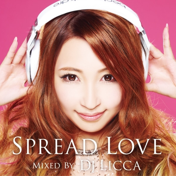DJ LICCA「SPREAD LOVE mixed by DJ LICCA」ジャケット