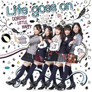 Dorothy Little Happy「Life goes on」（Type-A）ジャケット