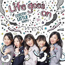 Dorothy Little Happy「Life goes on」（Type-B）ジャケット