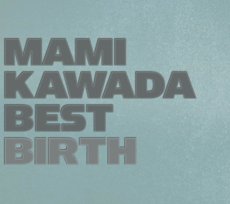 川田まみ「MAMI KAWADA BEST BIRTH」初回限定盤ジャケット