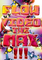 「FLOW VIDEO THE MAX!!!」ジャケット