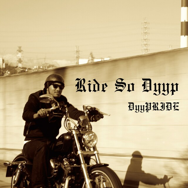 DyyPRIDE「Ride So Dyyp」ジャケット