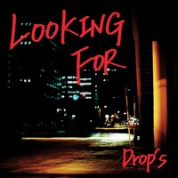 Drop's「LOOKING FOR」ジャケット