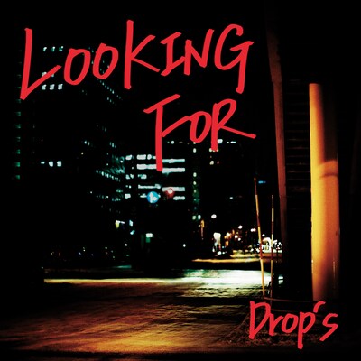 Drop's「LOOKING FOR」ジャケット