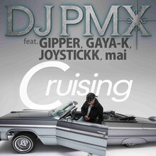 DJ PMX「Cruising feat. GIPPER, GAYA-K, JOYSTICKK, mai」配信ジャケット