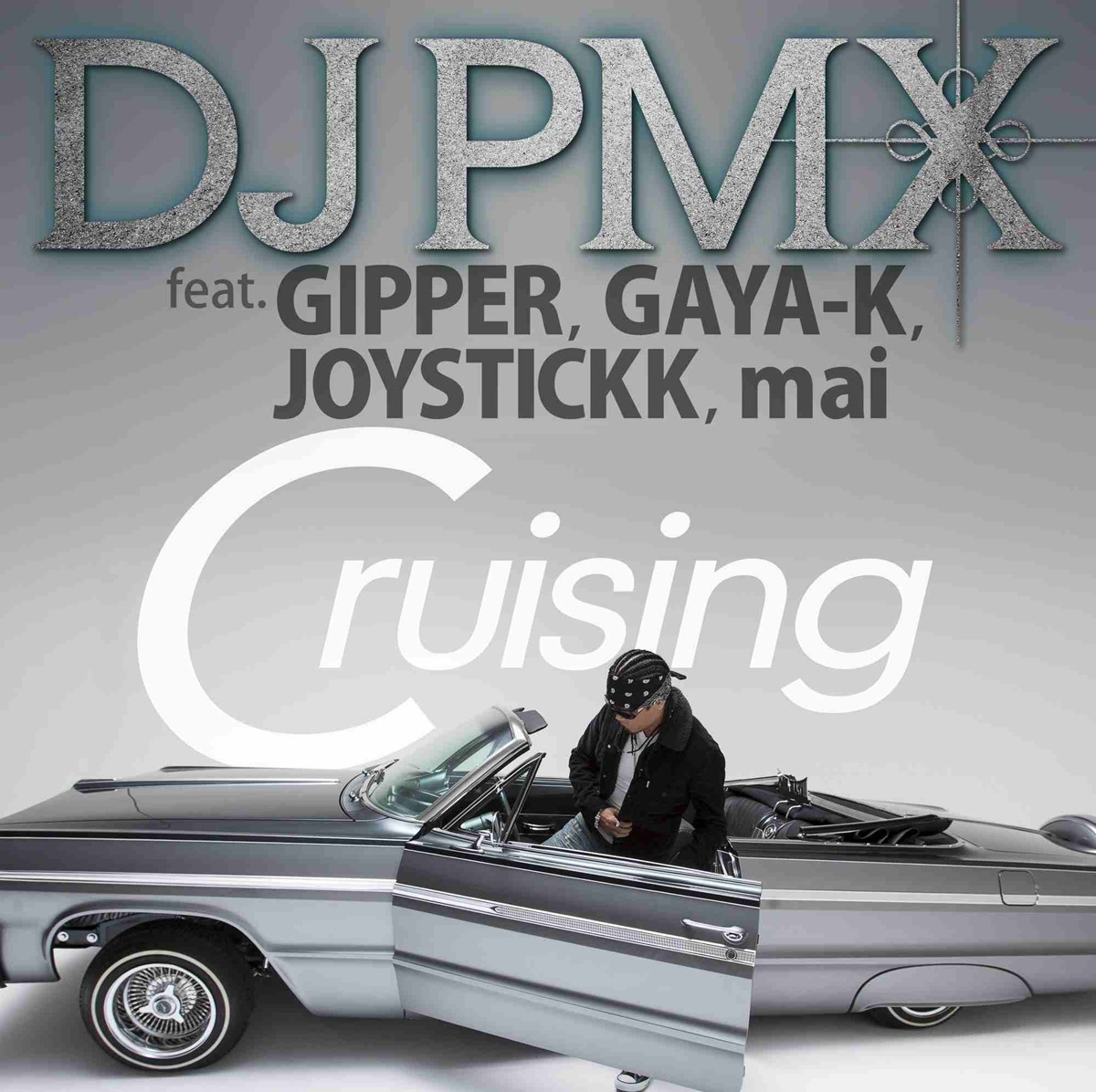 DJ PMX「Cruising feat. GIPPER, GAYA-K, JOYSTICKK, mai」配信ジャケット