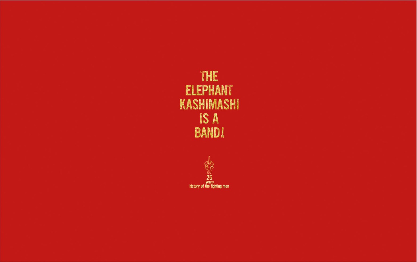 デビュー25周年記念企画「THE ELEPHANT KASHIMASHI IS A BAND! 25 years history of the fighting men」ロゴ