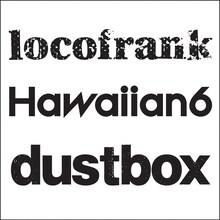 上からlocofrank、HAWAIIAN6、dustboxのバンドロゴ。