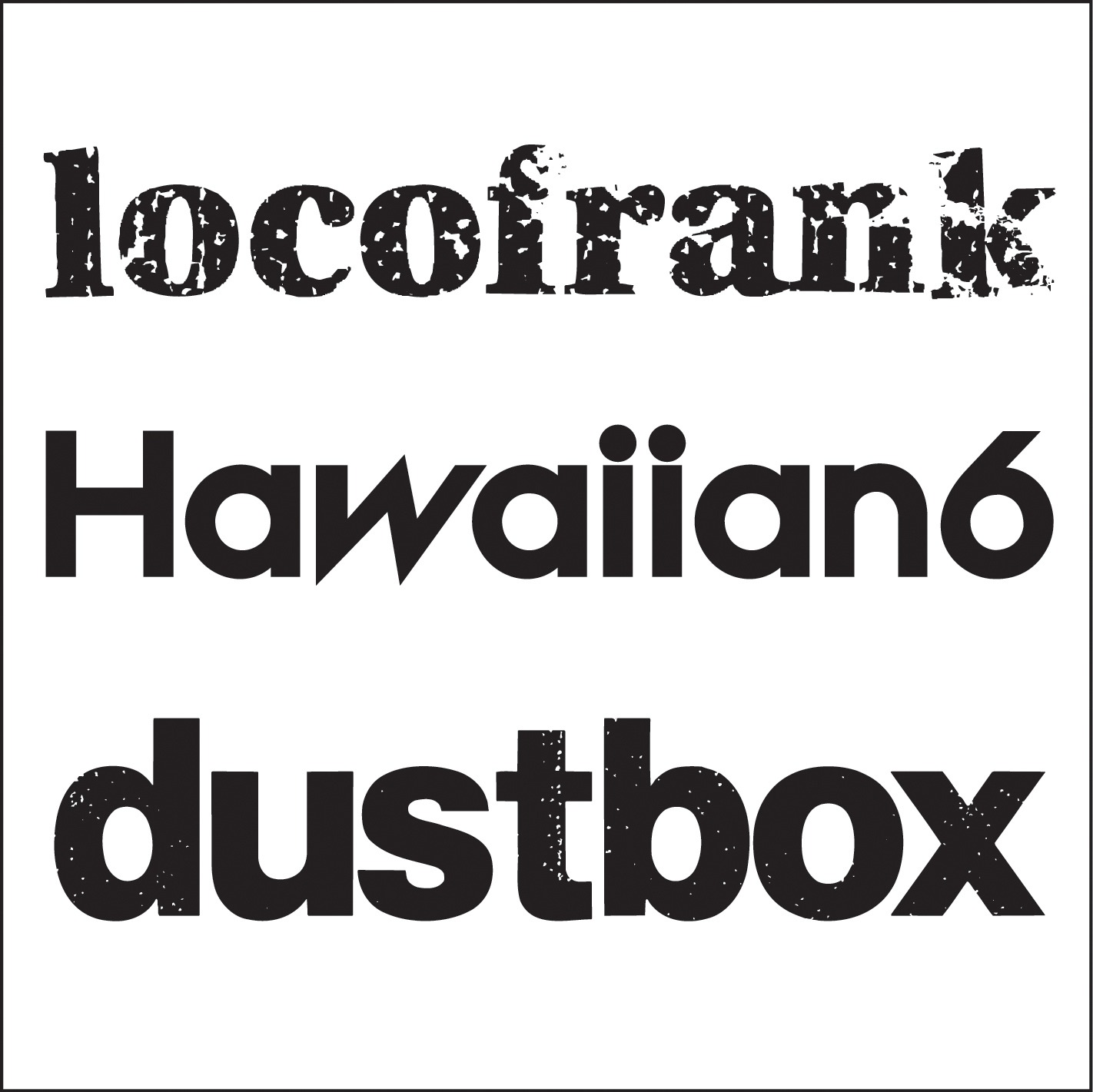 上からlocofrank、HAWAIIAN6、dustboxのバンドロゴ。