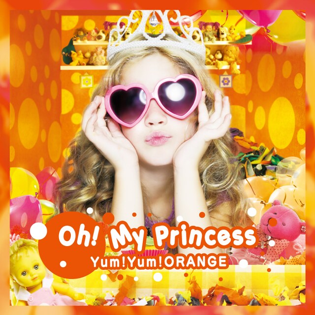 Yum!Yum!ORANGE「Oh! My Princess」ジャケット