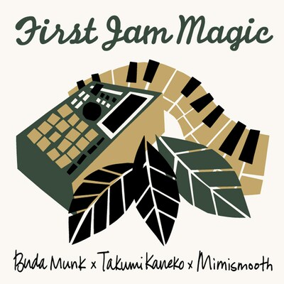 BudaMunk×Takumi Kaneko×mimismooth「First Jam Magic」ジャケット