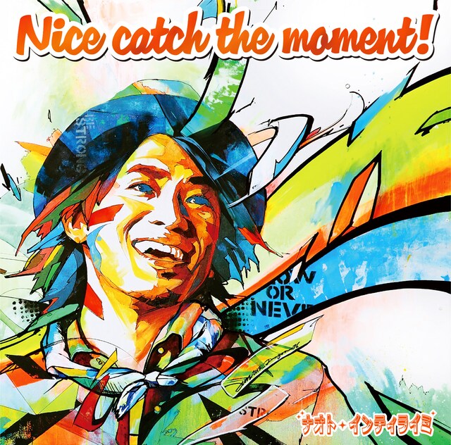 ナオト・インティライミ「Nice catch the moment!」ジャケット