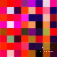 MY WAY MY LOVE「The Fact Is」ジャケット