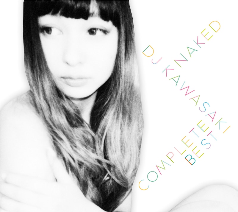 DJ KAWASAKI「NAKED -DJ KAWASAKI Complete Best」ジャケット