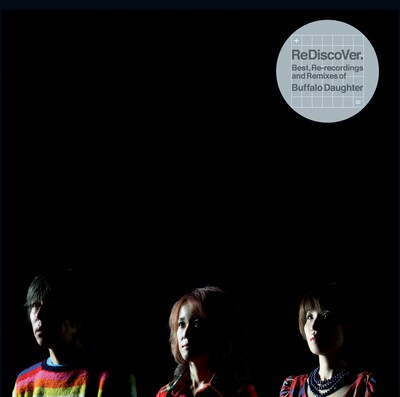 Buffalo Daughter「ReDiscoVer. Best, Re-recordings and Remixes of Buffalo Daughter」ジャケット