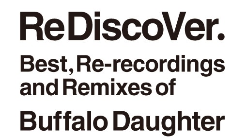 Buffalo Daughter「ReDiscoVer. Best, Re-recordings and Remixes of Buffalo Daughter」ロゴ