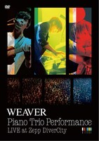WEAVER「WEAVER『Piano Trio Performance』LIVE at Zepp DiverCity」ジャケット