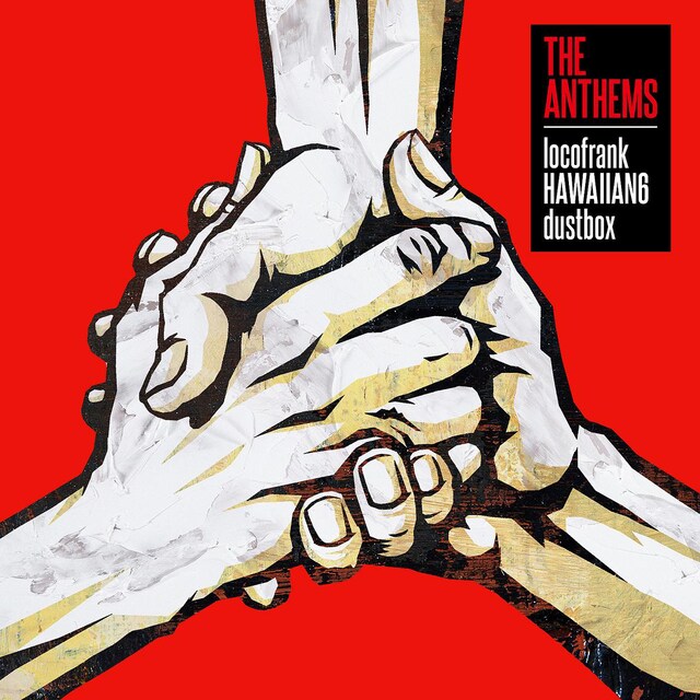 locofrank / HAWAIIAN6 / dustbox「THE ANTHEMS」ジャケット