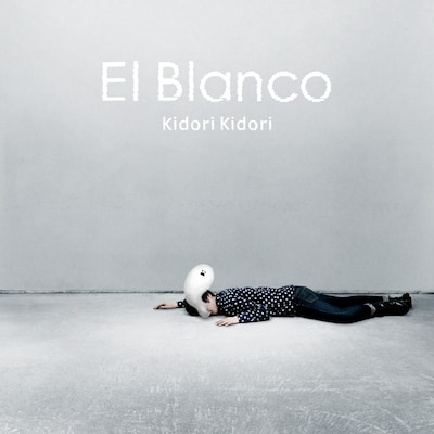 Kidori Kidori「El Blanco」ジャケット
