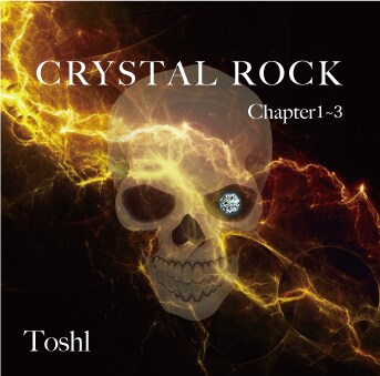 Toshl「CRYSTAL ROCK Chapter 1～3」ジャケット