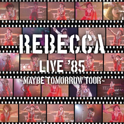 REBECCA「REBECCA LIVE '85～Maybe Tomorrow Tour～」ジャケット