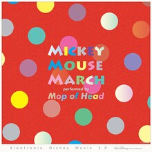 先行配信シングル第2弾となったMop of Head「Mickey Mouse March」ジャケット。