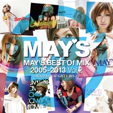 MAY'S「MAY'S BEST Of MIX 2005-2013 Vol.2（Mixed by NAUGHTY BO-Z）」ジャケット