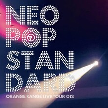 ORANGE RANGE「LIVE TOUR 012 NEO POP STANDARD」配信ジャケット