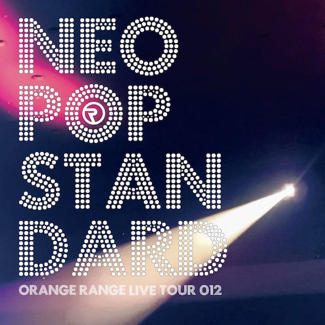 ORANGE RANGE「LIVE TOUR 012 NEO POP STANDARD」配信ジャケット