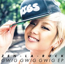ZEN-LA-ROCK「GWIG GWIG GWIG EP」ジャケット