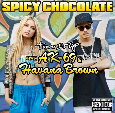 SPICY CHOCOLATE「Turn It Up feat. AK-69 & Havana Brown」ジャケット