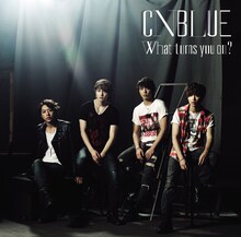 CNBLUE「What turns you on?」初回限定盤Aジャケット