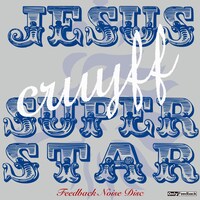 V.A.「JESUS CRUYFF SUPER STAR Feedback Noise Disc」ジャケット