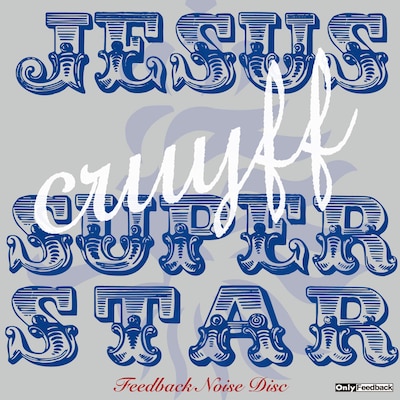 V.A.「JESUS CRUYFF SUPER STAR Feedback Noise Disc」ジャケット