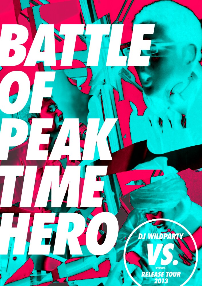 「DJ WILDPARTY『VS.』RELEASE TOUR 2013：Battle of Peak Time Hero powerd by PioneerDJ」フライヤー