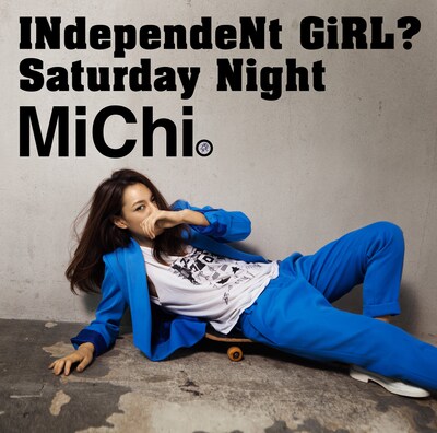 MiChi「INdependeNt GiRL? / Saturday Night」ジャケット