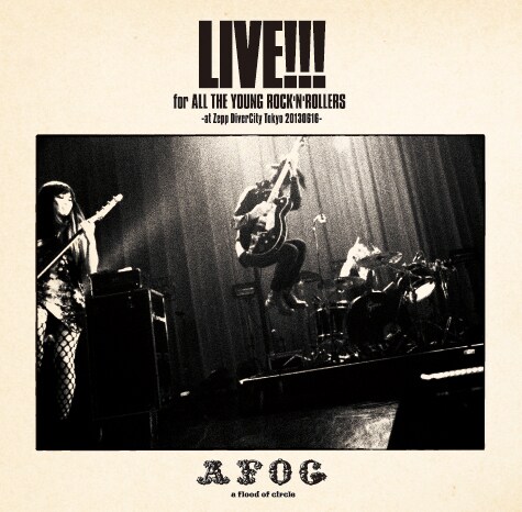 a flood of circle「LIVE!!! for ALL THE YOUNG ROCK'N'ROLLERS-at Zepp DiverCity Tokyo 20130616-」ジャケット