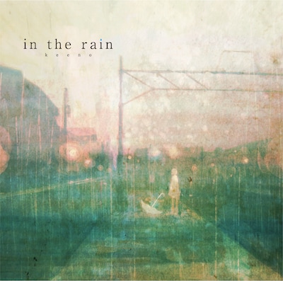 keeno「in the rain」ジャケット