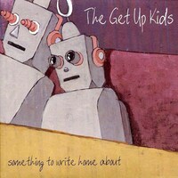 The Get Up Kids「Something To Write Home About」ジャケット